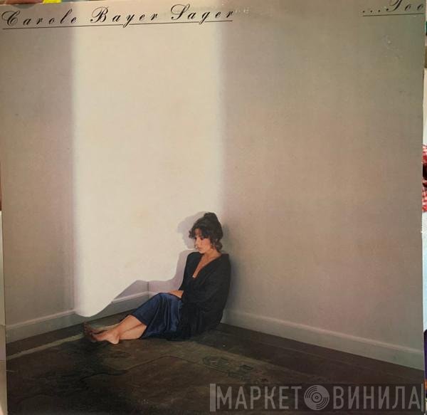 Carole Bayer Sager  - ...Too