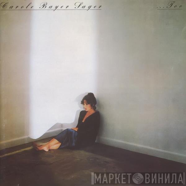 Carole Bayer Sager  - ...Too