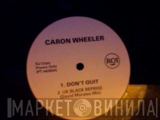 Caron Wheeler - Don't Quit / Livin' In The Light