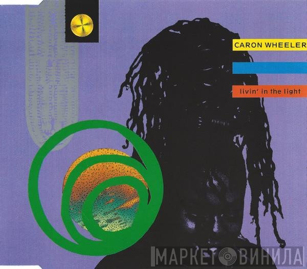 Caron Wheeler  - Livin' In The Light
