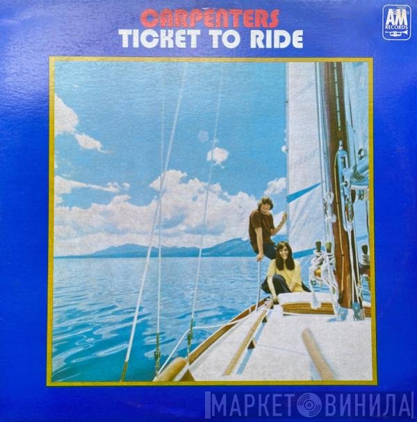 Carpenters  - Ticket To Ride