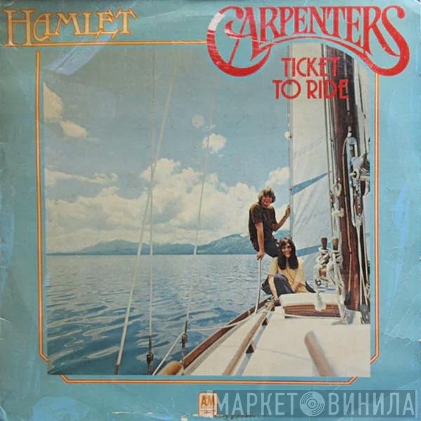 Carpenters  - Ticket To Ride