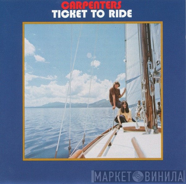 Carpenters  - Ticket To Ride