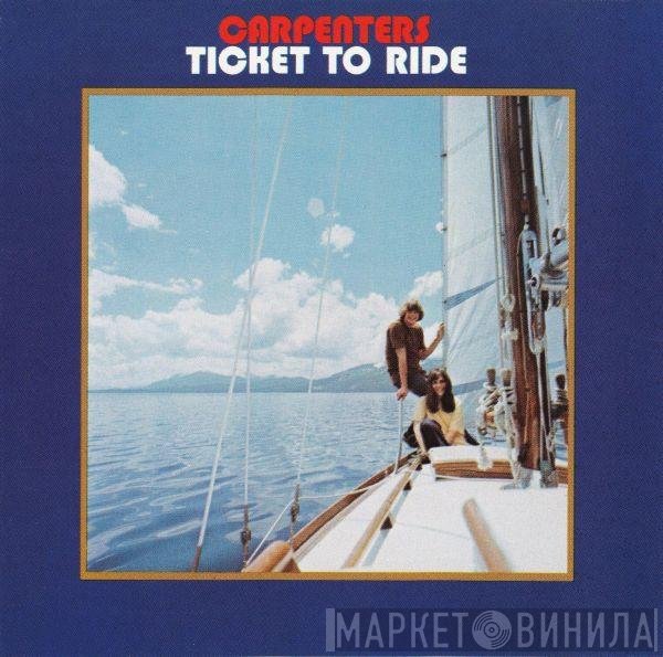 Carpenters  - Ticket To Ride