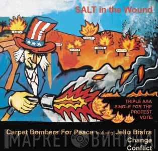Carpet Bombers For Peace / Conflict   - Salt In The Wound