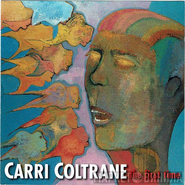 Carri Coltrane - The First Time