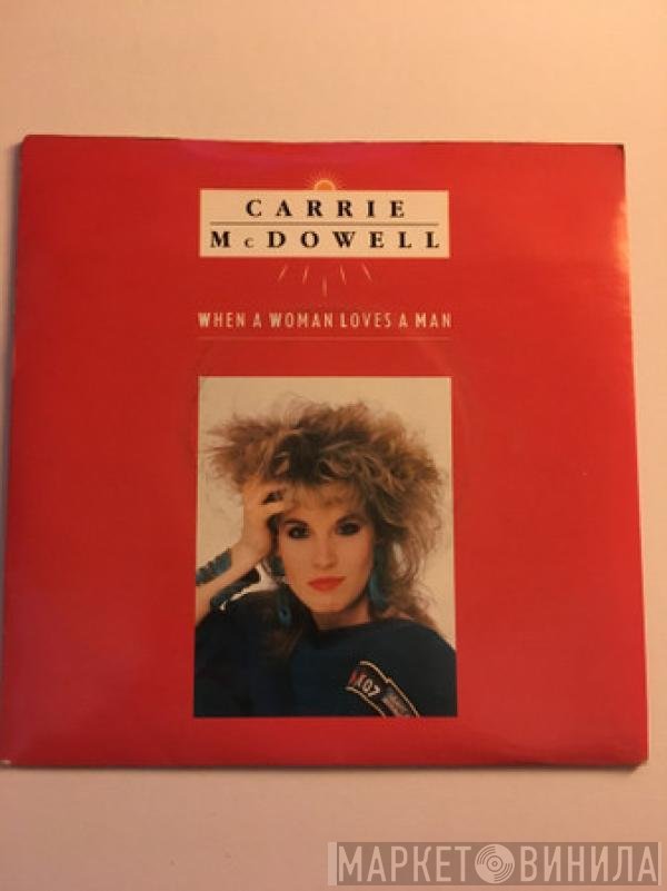 Carrie McDowell - When A Woman Loves A Man