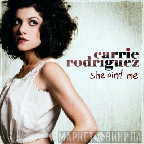Carrie Rodriguez - She Ain't Me