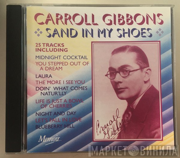 Carroll Gibbons - Sand In My Shoes