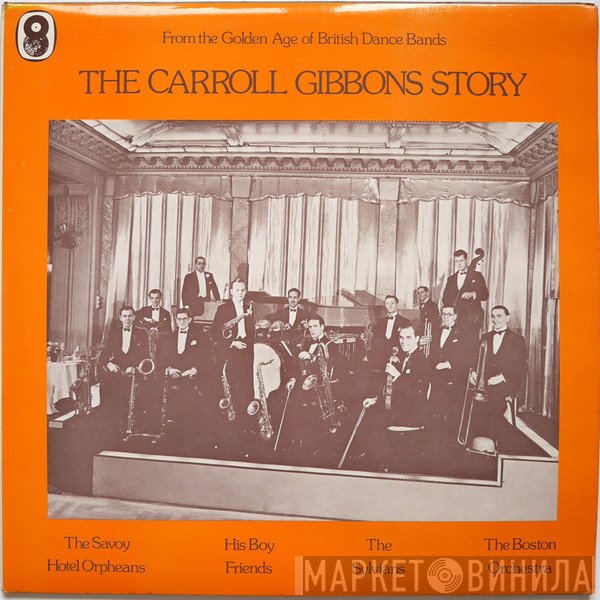 Carroll Gibbons - The Carroll Gibbons Story