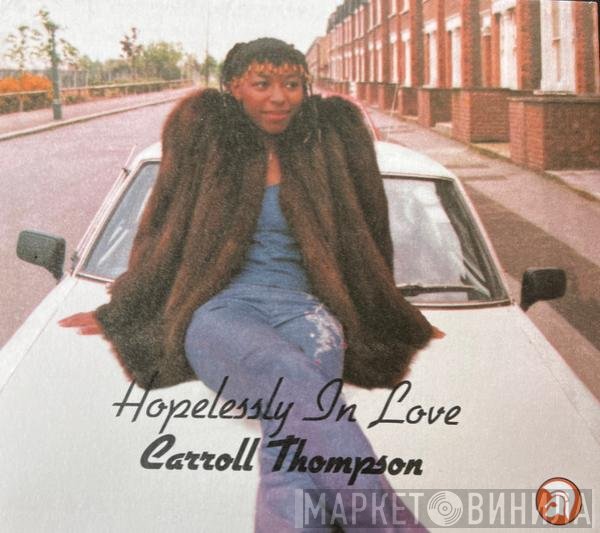 Carroll Thompson - Hopelessly In Love
