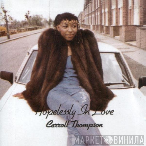 Carroll Thompson  - Hopelessly In Love