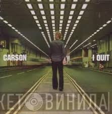 Carson  - I Quit