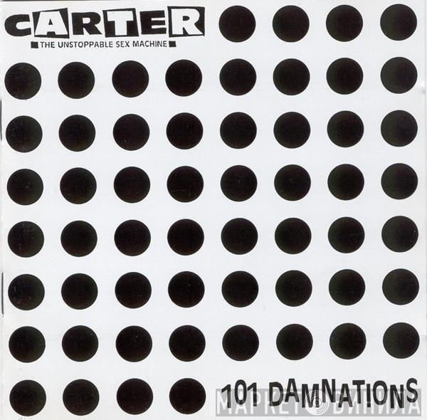 Carter The Unstoppable Sex Machine  - 101 Damnations