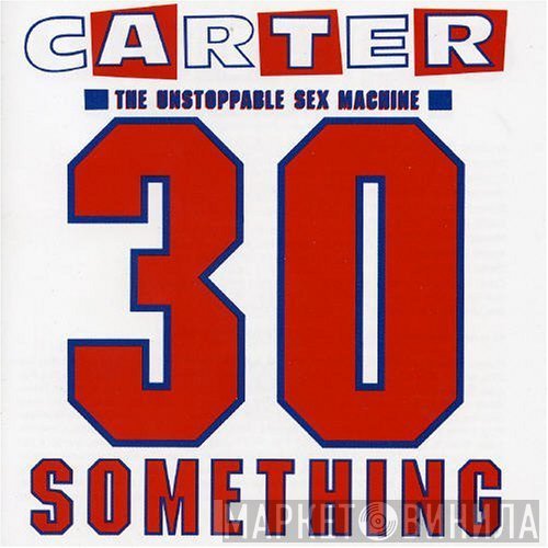 Carter The Unstoppable Sex Machine  - 30 Something