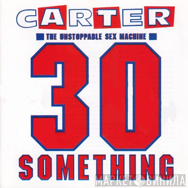 Carter The Unstoppable Sex Machine  - 30 Something