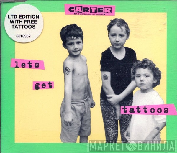 Carter The Unstoppable Sex Machine  - Let's Get Tattoos