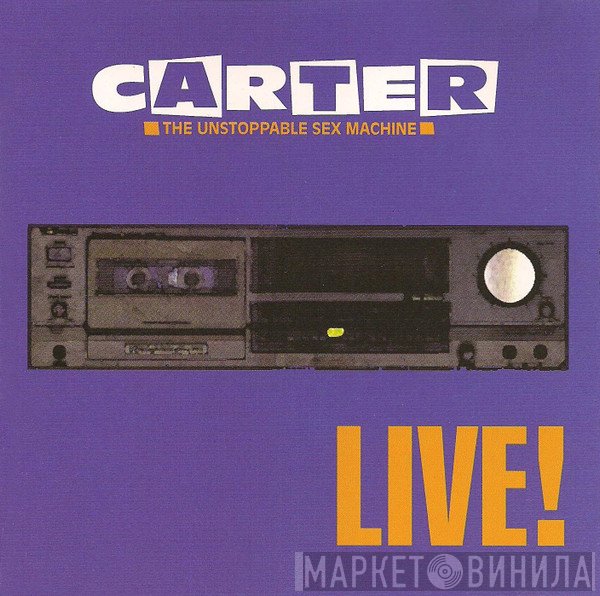 Carter The Unstoppable Sex Machine  - Live!