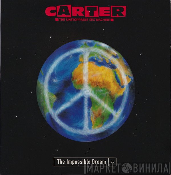 Carter The Unstoppable Sex Machine - The Impossible Dream EP