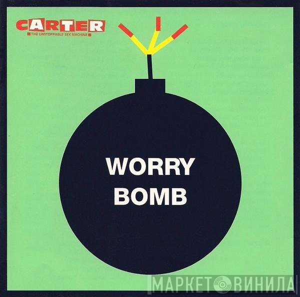 Carter The Unstoppable Sex Machine  - Worry Bomb