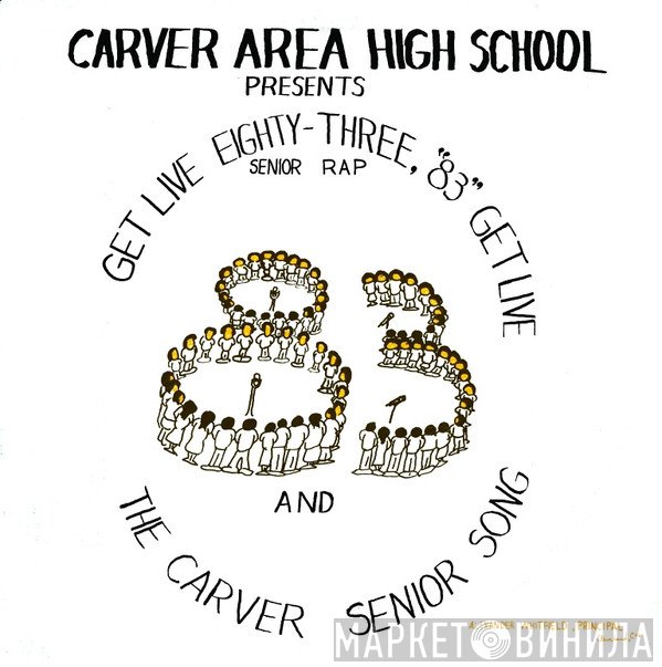 Carver High, The Carver Area High School Seniors - Get Live '83 (The Senior Rap)