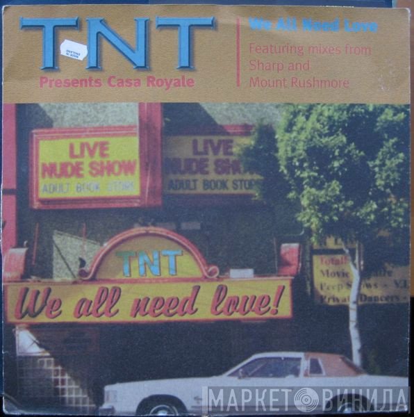 Casa Royale, TNT  - We All Need Love