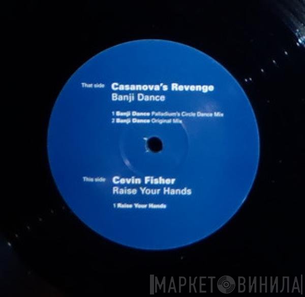 Casanova's Revenge, Cevin Fisher - Banji Dance / Raise Your Hands