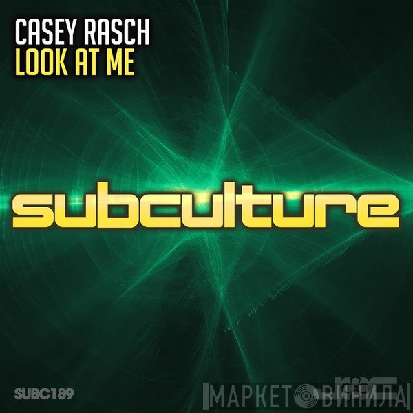 Casey Rasch  - Look At Me