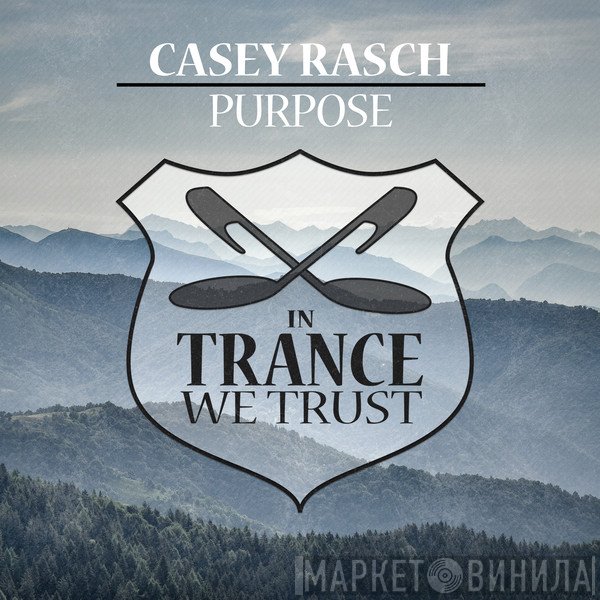 Casey Rasch  - Purpose
