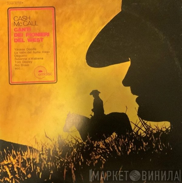 Cash McCALL  - Canti Dei Pionieri Del West