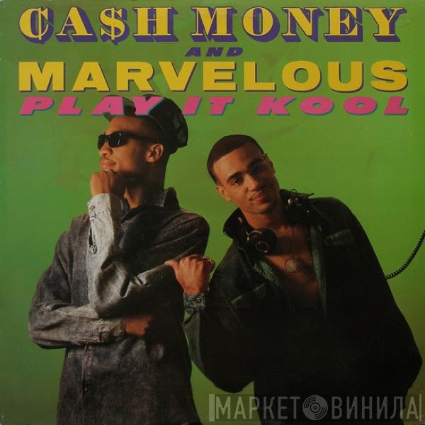 Cash Money & Marvelous - Play It Kool / Ugly People Be Quiet