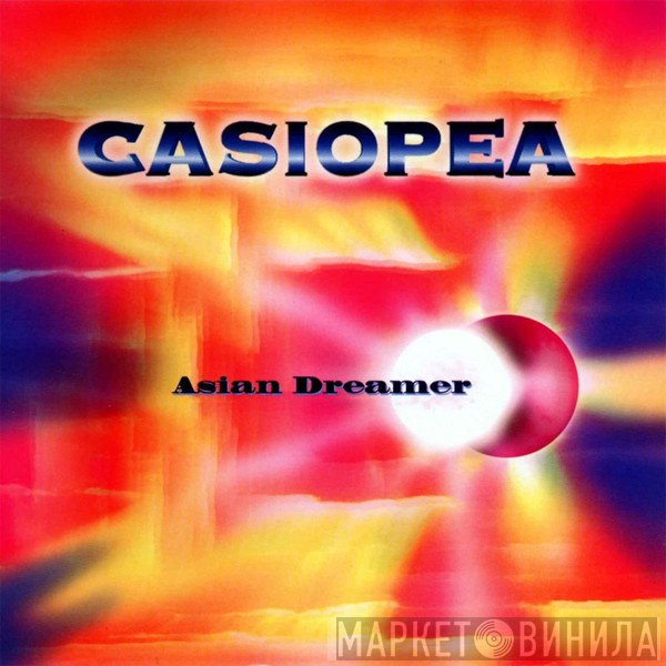 Casiopea  - Asian Dreamer