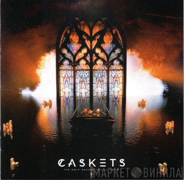 Caskets - The Only Heaven You'll Know