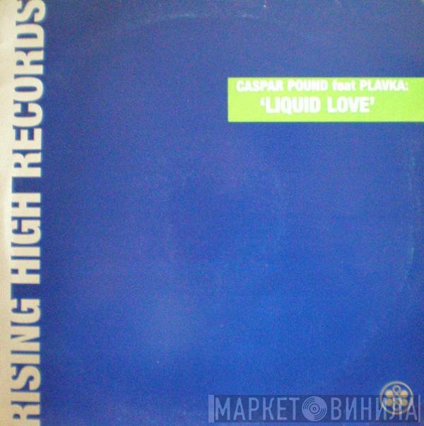 Caspar Pound feat Plavka  - Liquid Love