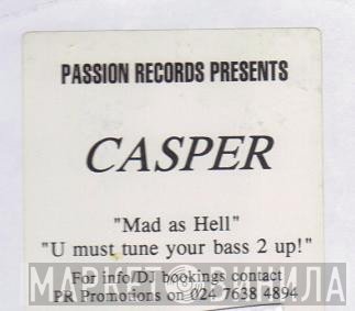 Casper  - Mad As Hell / U Must Tune Your Bass 2 Up