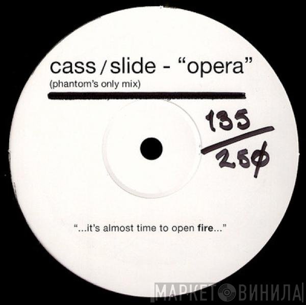 Cass & Slide  - Opera