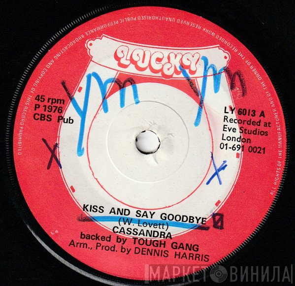 Cassandra , Tough Gang - Kiss And Say Goodbye / Lovers Call