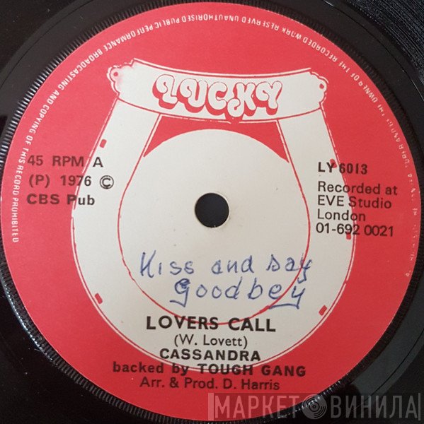 Cassandra , Tough Gang - Kiss And Say Goodbye / Lovers Call