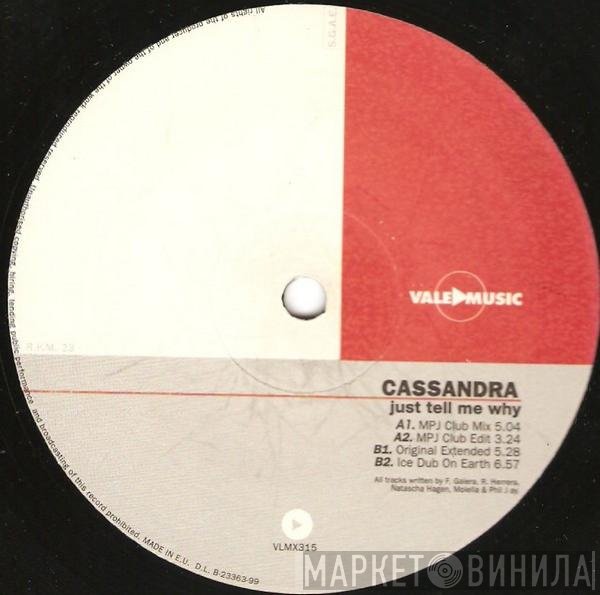 Cassandra - Just Tell Me Why