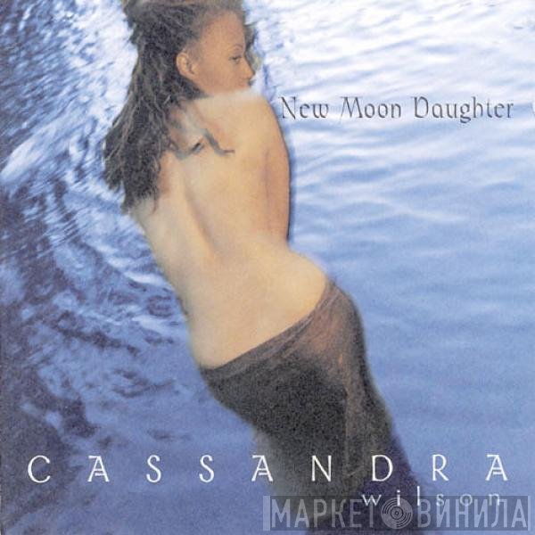 Cassandra Wilson  - New Moon Daughter