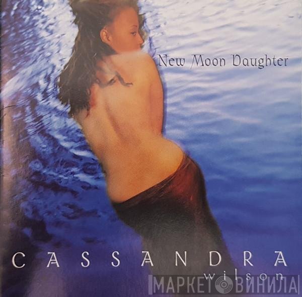 Cassandra Wilson  - New Moon Daughter