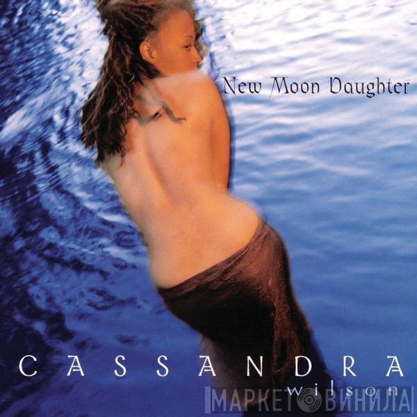 Cassandra Wilson  - New Moon Daughter