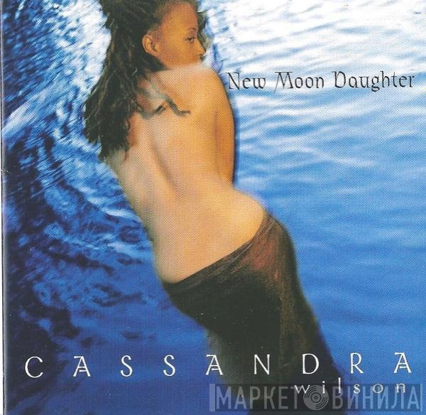 Cassandra Wilson  - New Moon Daughter