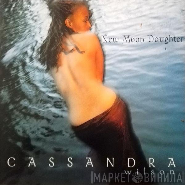 Cassandra Wilson  - New Moon Daughter