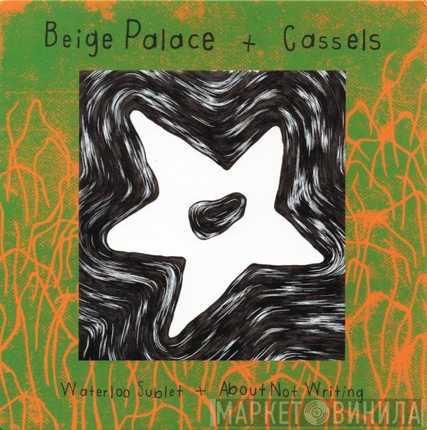 Cassels, Beige Palace - Waterloo Sublet / About Not Writing