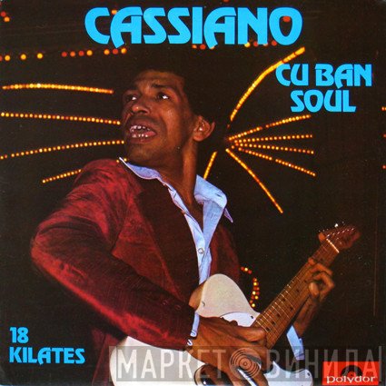 Cassiano - Cuban Soul - 18 Kilates