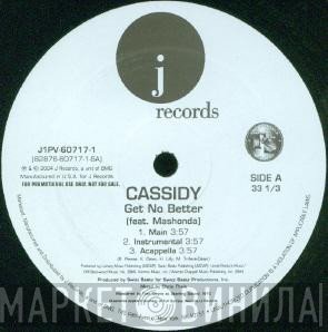 Cassidy  - Get No Better / Tha Problem