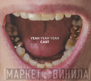 Cast - Yeah Yeah Yeah 