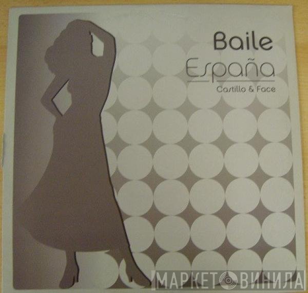 Castillo &amp; Face - Baile España
