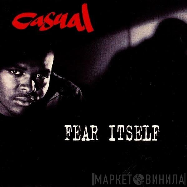 Casual  - Fear Itself